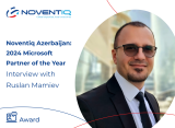 Noventiq Azerbaijan is a winner of  2024 Microsoft Azerbaijan Partner of the Year Award. Interview with Ruslan Mamiev, Business Development Director